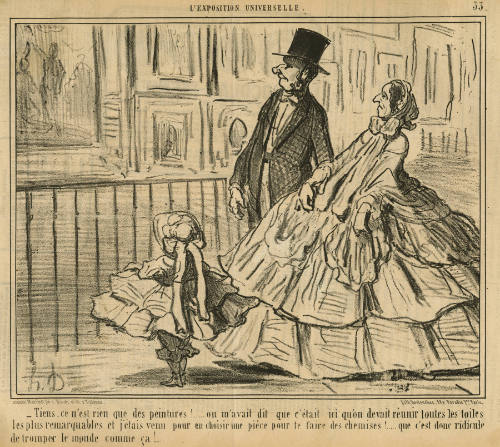 - Tiens, ce n'est rien que des peintures!..... on m'avait dit que c'était ici qu'on devait réunir toutes les toiles les plus remarquables et j'étais venu pour en choisir une pièce pour te faire des chemises!... que c'est donc ridicule de tromper le monde comme ça!...